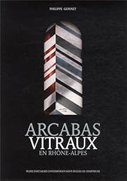 Arcabas, vitraux en Rhône-Alpes