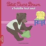 Petit Ours Brun: Petit Ours Brun S'Habille Tout Seul (French Edition) by