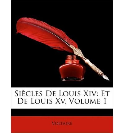 Sicles de Louis XIV: Et de Louis XV, Volume 1 (Paperback)(French) - Common