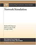 Network Simulation, Fujimoto, Richard M. and Perumalla, Kalyan S., 1598291106