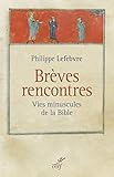 Brèves rencontres : Vies minuscules de la Bible by 