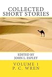 Collected Short Stories: of Percival Christopher Wren by P. C. Wren, John L. Espley