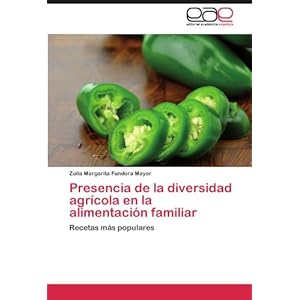 Presencia de la diversidad agrícola en la alimentación familiar: Recetas más populares (Spanish Edition)