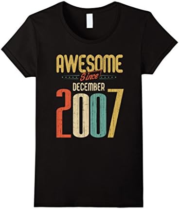 Womens Awesome Since December 2007 T-Shirt Funny 10th Birthday Tee Medium Black