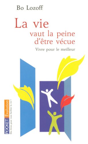 La  vie vaut la peine d'être vécue