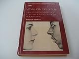 White Talk, Black Talk : Inter-Racial Friendship and Communication Amongst Adolescents, Hewitt, Roger, 0521262399