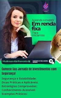 Livro Como investir em renda fixa para iniciantes: Comece Sua Jornada de Investimentos com Segurança!