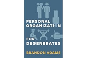 Personal Organization for Degenerates