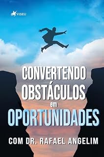 Livro Convertendo Obstáculos em Oportunidades com Dr. Rafael Angelim