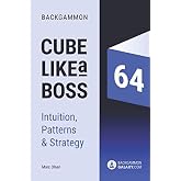Backgammon - Cube like a boss: Patterns, Intuition &amp; Strategy