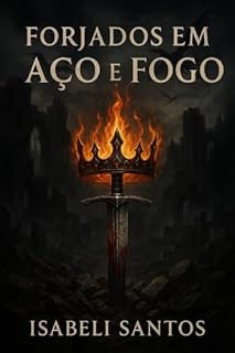 Livro Forjados em Aço e Fogo