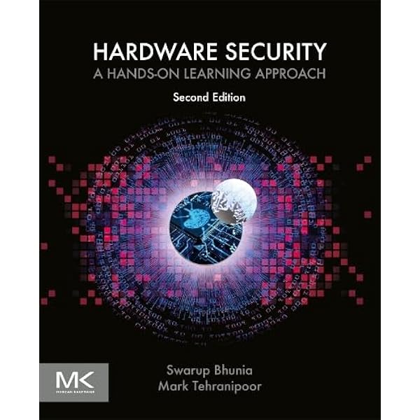 Hardware Security: A Hands-on Learning Approach: Bhunia Ph.D