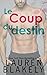 Le Coup du destin (Coup de cœur t. 2) (French Edition) by Lauren Blakely, Laure Valentin