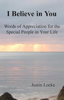I Believe in You: Words of Appreciation, Admiration, and 