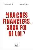 Marchés financiers, sans foi ni loi ? by