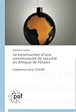 La construction d’une communauté de sécurité en Afrique de l'Ouest:
L'expérience de la CEDEAO (Omn.Pres.Franc.) (French Edition)