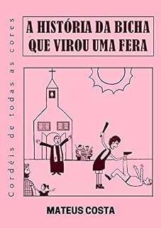 Livro A história da bicha que virou uma fera (Cordéis de Todas as Cores)