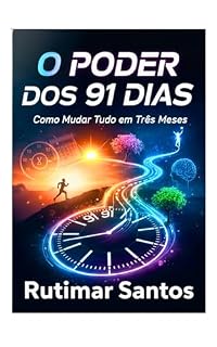 Livro O Poder dos 91 Dias: Mude Tudo Em Três Meses