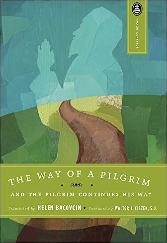 The Way of a Pilgrim and The Pilgrim Continues His Way The Way of a Pilgrim and The Pilgrim Continues His Way