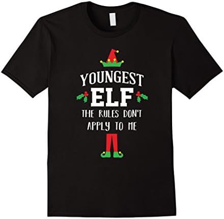 Youngest Elf the rules don't apply to me t shirt