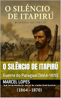 Livro O silêncio de Itapirú: Guerra do Paraguai (1864-1870)