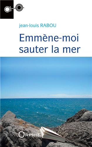 Emmène-moi sauter la mer