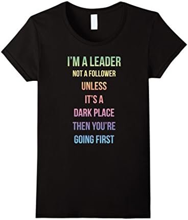 Womens I'm A Leader Not A Follower Unless It's A Dark Place T-Shirt Large Black