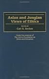 Asian and Jungian Views of Ethics (Contributions in Philosophy), Carl B. Becker, 0313304521