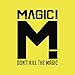 Don't Kill the Magic