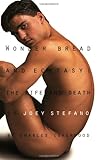 Wonder Bread and Ecstasy: The Life and Death of