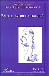 Faut-il avoir la haine ?