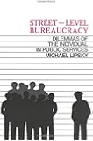 Street Level Bureaucracy: Dilemmas of the Individual in Public Services
