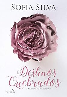 Livro Destinos Quebrados: Há amores que nunca terminam