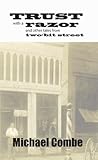 Trust With a Razor and Other Tales from Two-bit Street by Michael Combe