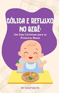 Livro Cólica e Refluxo no Bebê: Um Guia Carinhoso para os Primeiros Meses
