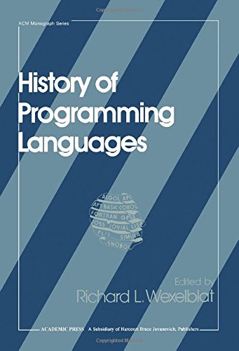 History of Programming Languages (Acm Monograph Series): Wexelblat ...