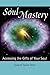 Soul Mastery: Accessing the Gifts of Your Soul by