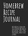 Homebrew Recipe Journal: Beer Recipe & Brew Day Log with Key References on Grains, Yeast, Hops, Pitc by Steve Smith