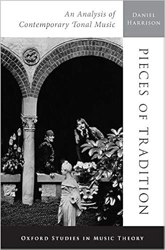Pieces Of Tradition An Analysis Of Contemporary Tonal Music Oxford Studies In Music Theory Harrison Daniel 9780190244460 Amazon Com Books