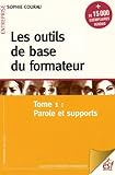 Image de les outils de base du formateur t.1 ; parole et supports
