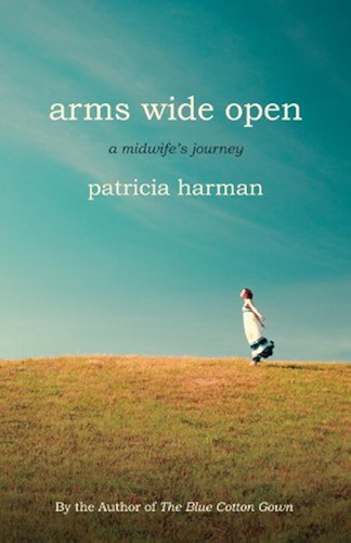 Download Arms Wide Open: A Midwife's Journey (English Edition) PDF