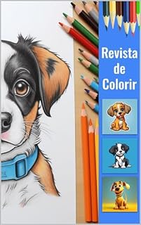 Livro Cães em Cores: Revista de Colorir para Amantes de Cachorros: Desfrute de Horas de Diversão com Lindas Ilustrações Caninas para Colorir