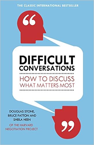 Difficult Conversations Bruce Patton Sheila Heen Douglas Stone Bruce Patton Sheila Heen Douglas Stone Bruce Patton Sheila Heen Douglas Stone 8601404404146 Amazon Com Books