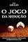 Livro O Jogo Da Sedução: Como Se Tornar Um "casanova" Moderno E Levar Mulheres Bonitas Para A Cama