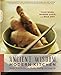 Ancient Wisdom, Modern Kitchen: Recipes from the East for Health, Healing, and Long Life by Yuan Wang