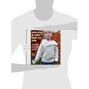 Little Aran & Celtic Knits for Kids: 25 Designs for Babies and Young Children