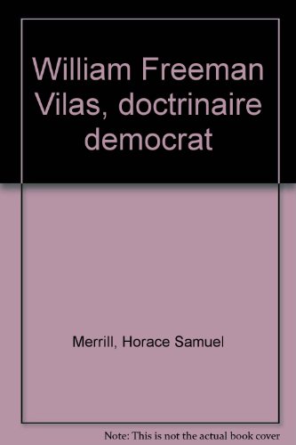 William Freeman Vilas, doctrinaire democrat