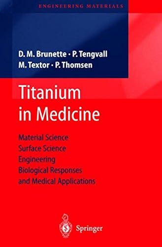 Download Titanium in Medicine: Material Science, Surface Science, Engineering, Biological Responses and Medical Applications PDF
