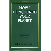 How I Conquered Your Planet