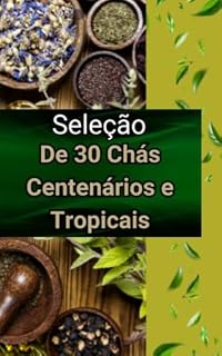 Livro Seleção de 30 Chás Centenários e Tropicais